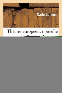 THEATRE EUROPEEN, NOUVELLE COLLECTION. SERIE 2. L'AVOCAT VENITIEN, COMEDIE EN 3 ACTES