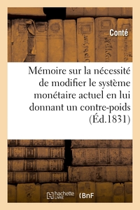 Mémoire sur la nécessité de modifier le système monétaire actuel en lui donnant un contre-poids