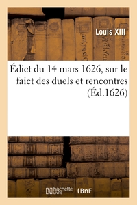 Édict du 14 mars 1626, sur le faict des duels et rencontres