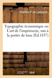 Typographie économique ou L'art de l'imprimerie, mis à la portée de tous