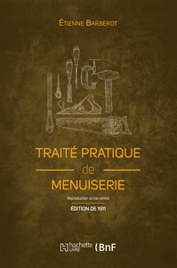 TRAITE PRATIQUE DE MENUISERIE (ED. 1911)