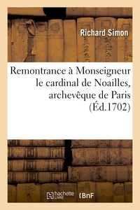 Remontrance à Monseigneur le cardinal de Noailles, archevêque de Paris