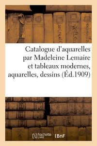 Catalogue d'aquarelles par Madeleine Lemaire et tableaux modernes, aquarelles, dessins