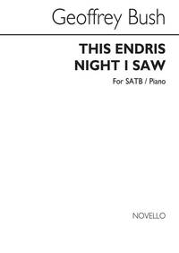 GEOFFREY BUSH: THIS ENDRIS NIGHT I SAW (SATB/PIANO) CHANT