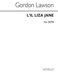 GORDON LAWSON: L'IL LIZA JANE FOR SATB CHANT