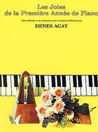 DENES AGAY : LES JOIES DE LA PREMIERE ANNEE DE PIANO