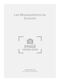 LOUIS VARNEY: LES MOUSQUETAIRES AU COUVENT