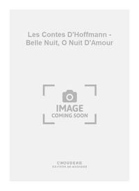 JACQUES OFFENBACH: LES CONTES D'HOFFMANN - BELLE NUIT, O NUIT D'AMOUR