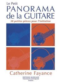 CATHERINE FAYANCE : LE PETIT PANORAMA DE LA GUITARE - 30 PETITES PIECES POUR L'INITIATION