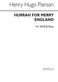 HENRY HUGO PIERSON: HURRAH FOR MERRY ENGLAND SATB/PIANO CHANT