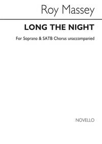 ROY MASSEY: LONG THE NIGHT (SOPRANO/SATB) CHANT