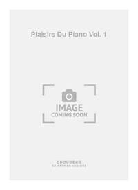 LES PLAISIRS DU PIANO (VOLUME 1) PIANO