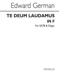 EDWARD GERMAN: TE DEUM LAUDAMUS IN F (SATB/ORGAN) CHANT