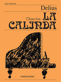 FREDERICK DELIUS: THEMES FROM LA CALINDA (EASY PIANO NO.60) PIANO
