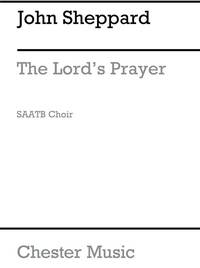 JOHN SHEPPARD: THE LORD'S PRAYER (SAATB) CHANT