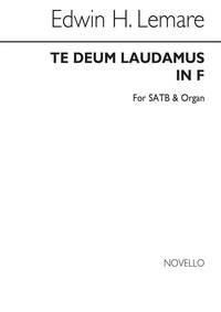 EDWIN LEMARE: TE DEUM LAUDAMUS IN F SATB/ORGAN CHANT