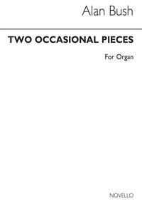 ALAN BUSH: TWO OCCASIONAL PIECES ORGAN