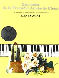 DENES AGAY : LES JOIES DE LA PREMIERE ANNEE DE PIANO (AVEC CD) - RECUEIL + CD