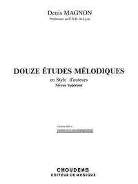 DENIS MAGNON: DOUZE ETUDES MELODIQUES EN STYLE D'AUTEURS - HIGHER LEVEL