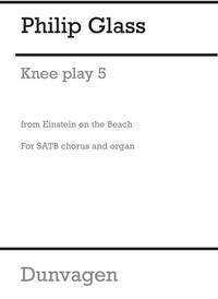 PHILIP GLASS: KNEE PLAY 5 (EINSTEIN ON THE BEACH)
