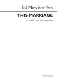 ED REX: THIS MARRIAGE (SATB) CHANT