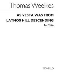 THOMAS WEELKES: AS VESTA WAS FROM LATMOS HILL DESCENDING (SSAA)