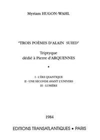 MYRIAM HUGON-WAHL: 3 POEMES D'ALAIN SUIED : TRIPYQUE