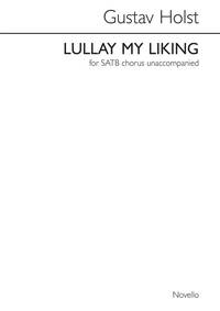 GUSTAV HOLST: LULLAY MY LIKING CHANT