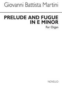 GIOVANNI MARTINI: PRELUDE AND FUGUE IN E MINOR