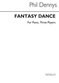 PHIL DENNYS: FANTASY DANCE FOR PIANO, THREE PLAYERS