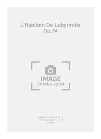 CLAUDE BALLIF: L'HABITANT DU LABYRINTHE OP.54