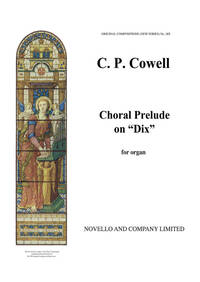 CHARLES PERCIVAL COWELL: CHORALE PRELUDE ON 'DIX' (AS WITH GLADNESS MEN OF OLD) ORGAN