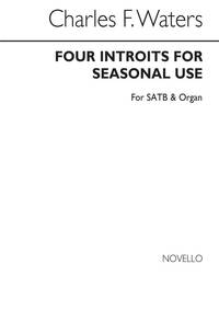 CHARLES F WATERS: FOUR INTROITS FOR SEASONAL USE SATB/ORGAN CHANT