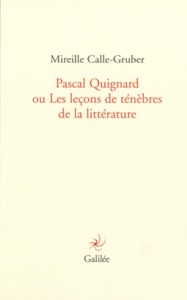 Pascal Quignard ou les leçons de ténèbres de la littérature