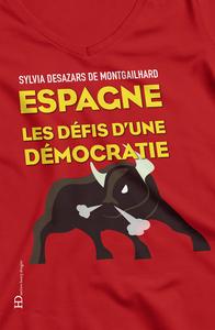 ESPAGNE, LES DEFIS D'UNE DEMOCRATIE