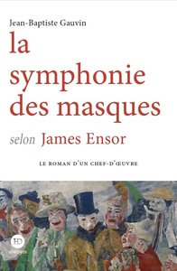 La symphonie des masques selon James Ensor