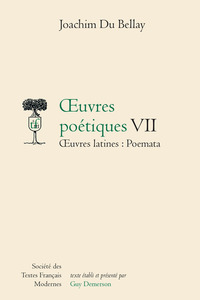 oeuvres poétiques - Tome VII: oeuvres latines: Poemata