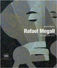 Rafael Megall Paintings 2009-2015 /anglais