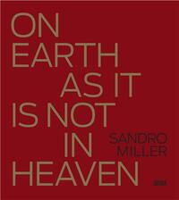 Sandro Miller On Earth As It Isn t In Heaven /anglais