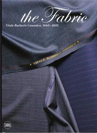 The Fabric Vitale Barberis Canonico, 1663-2013 /anglais