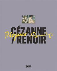 CEzanne / Renoir : 52 masterpieces from the MusEe d'Orsay and the MusEe de l'Orangerie, Paris /angla