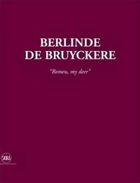 Berlinde De Bruyckere:Romeu, my deer /anglais