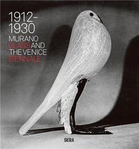 Murano Glass and the Venice Biennale 1912-1930 /anglais