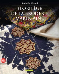 FLORILEGE DE LA BRODERIE MAROCAINE