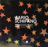 MARIO SCHIFANO CATALOGUE RAISONNE OF THE PICTORIAL WORKS /ANGLAIS