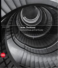 Jean Tschumi Architecture at Full Scale /anglais