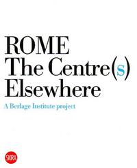 Rome the Centre(s) Elsewhere /anglais