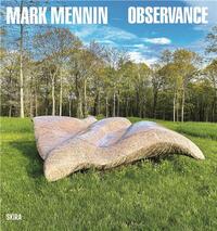 Mark Mennin : Observance Three Decades of Carving In the Landscape /anglais