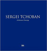 Sergei Tchoban Architecture Drawings /anglais