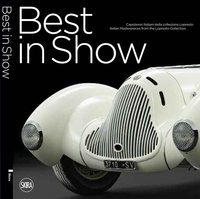 Best in Show - Italian Cars Masterpieces from the Lopresto Collection /anglais/italien